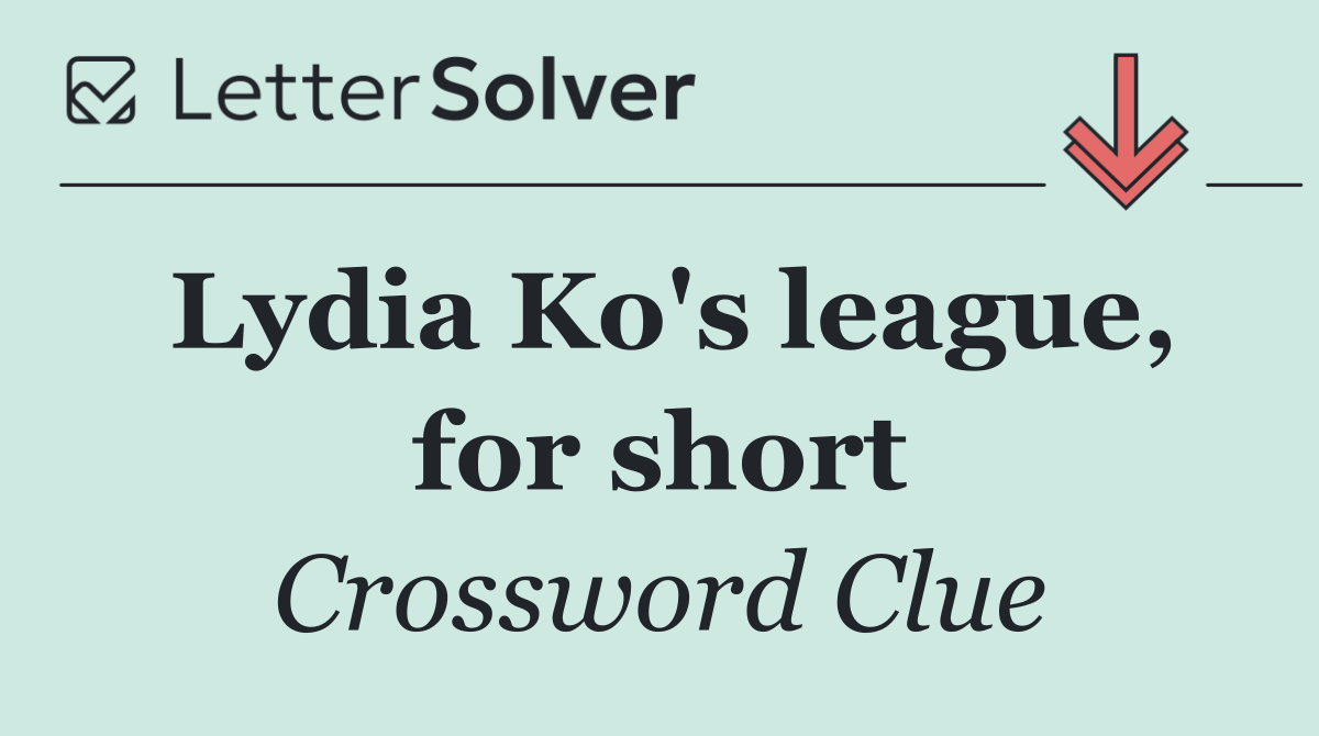 Lydia Ko's league, for short