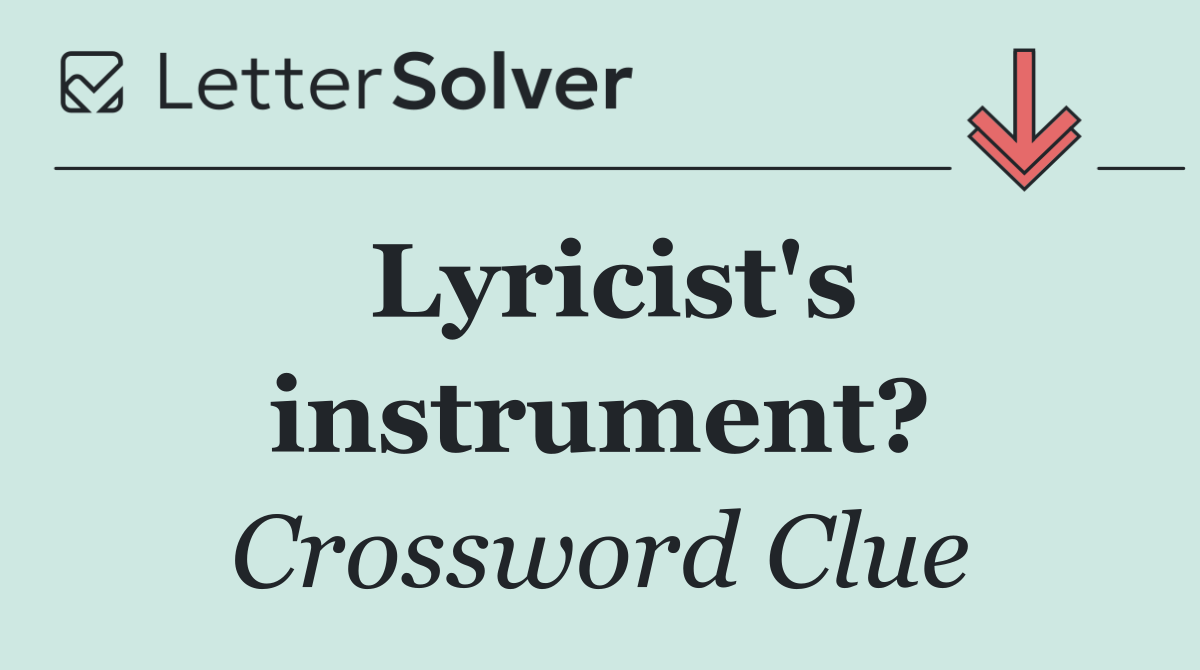 Lyricist's instrument?
