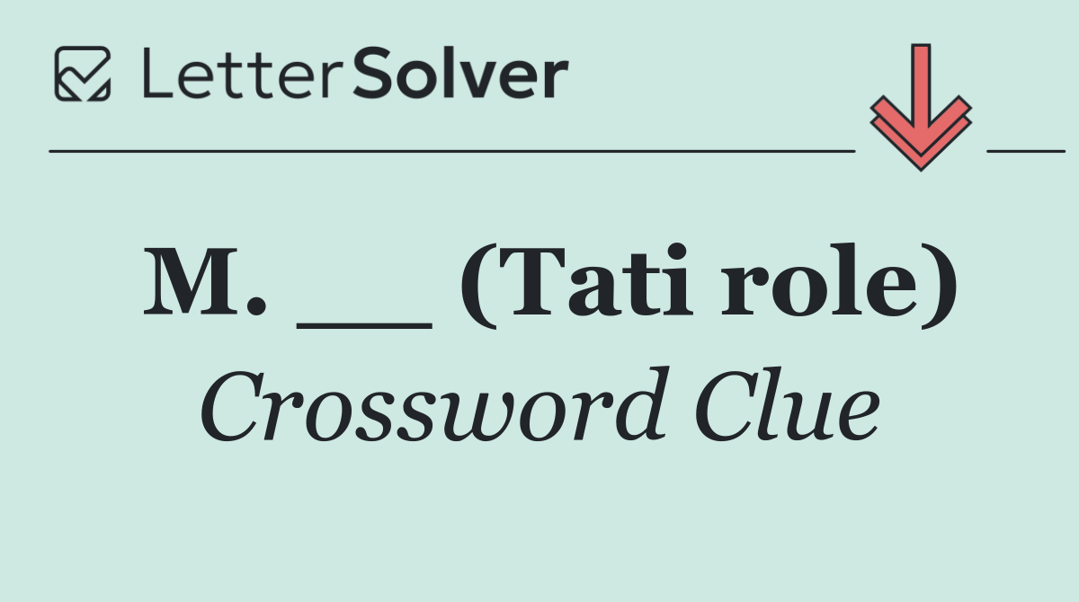 M. __ (Tati role)