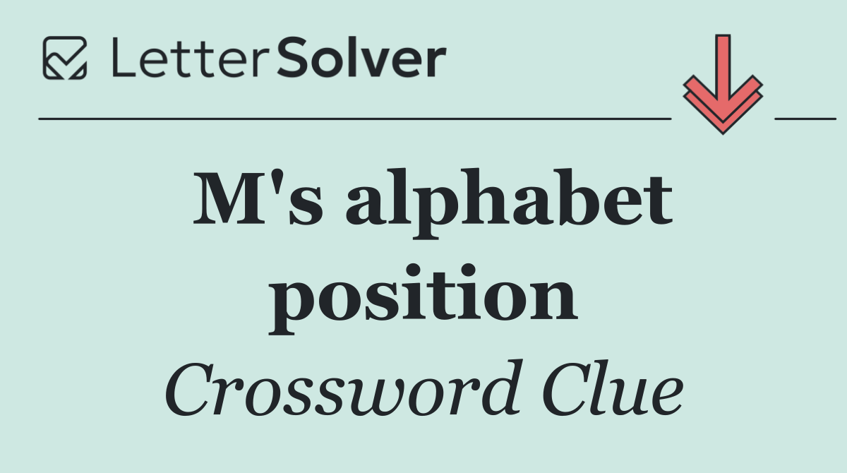 M's alphabet position