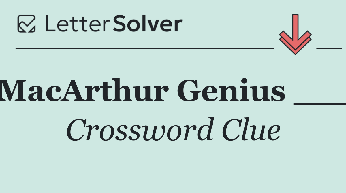 MacArthur Genius ___