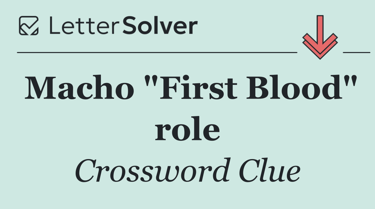 Macho "First Blood" role