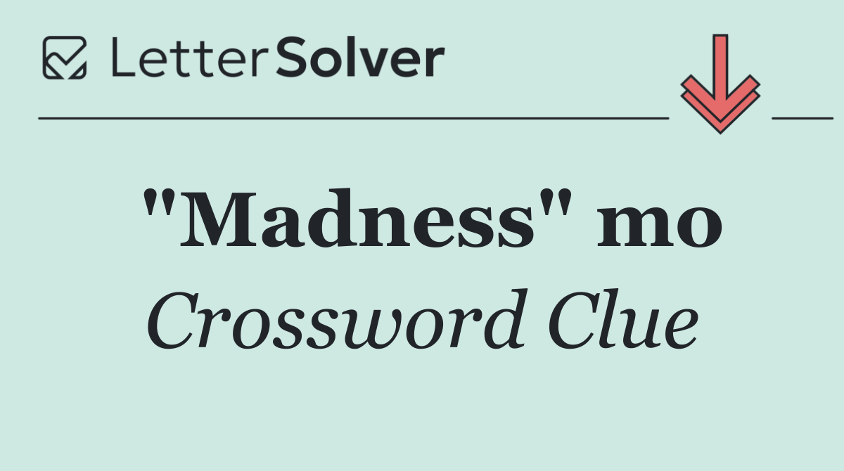 "Madness" mo