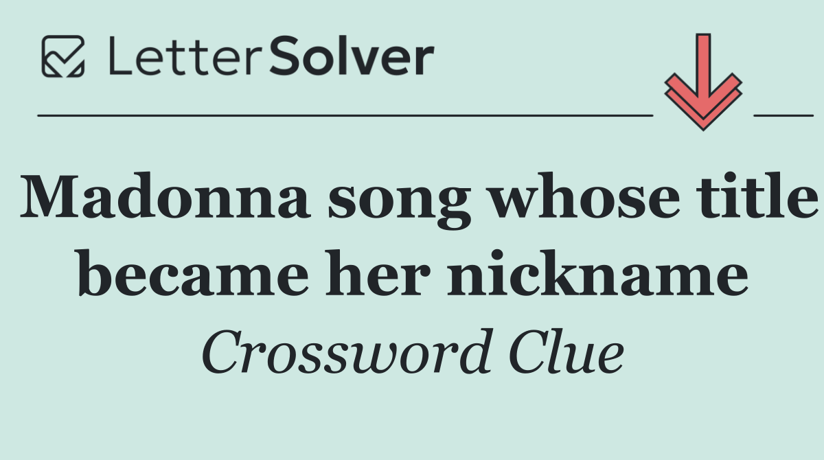Madonna song whose title became her nickname