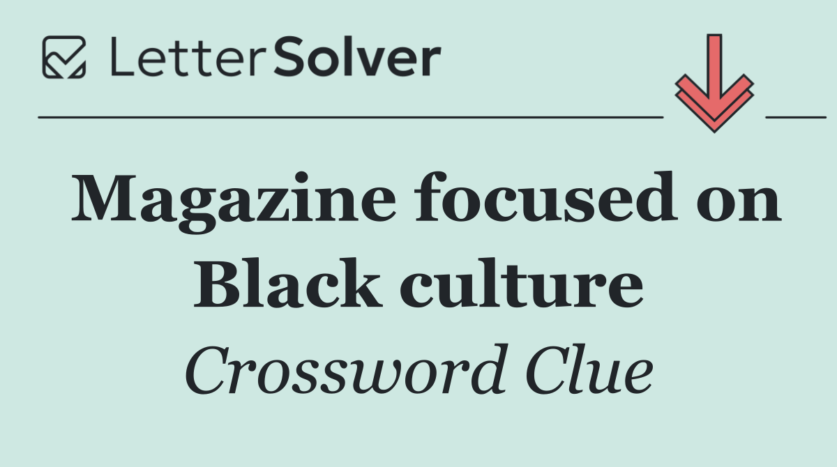 Magazine focused on Black culture