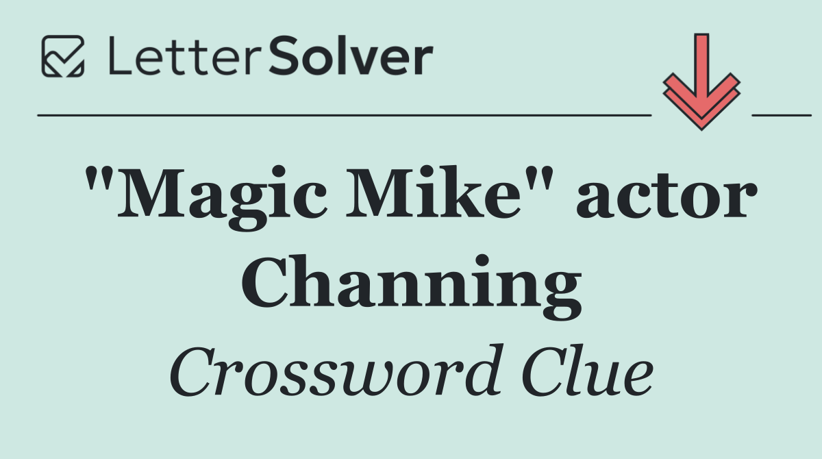 "Magic Mike" actor Channing