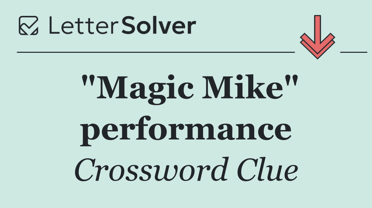 "Magic Mike" performance