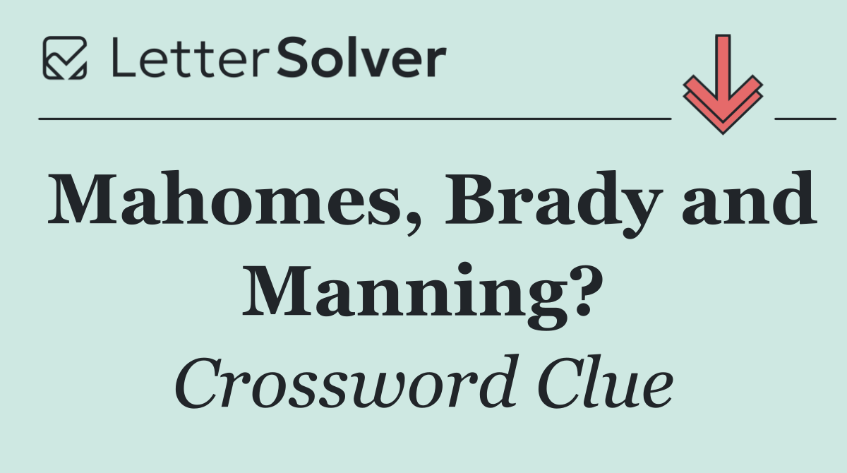 Mahomes, Brady and Manning?