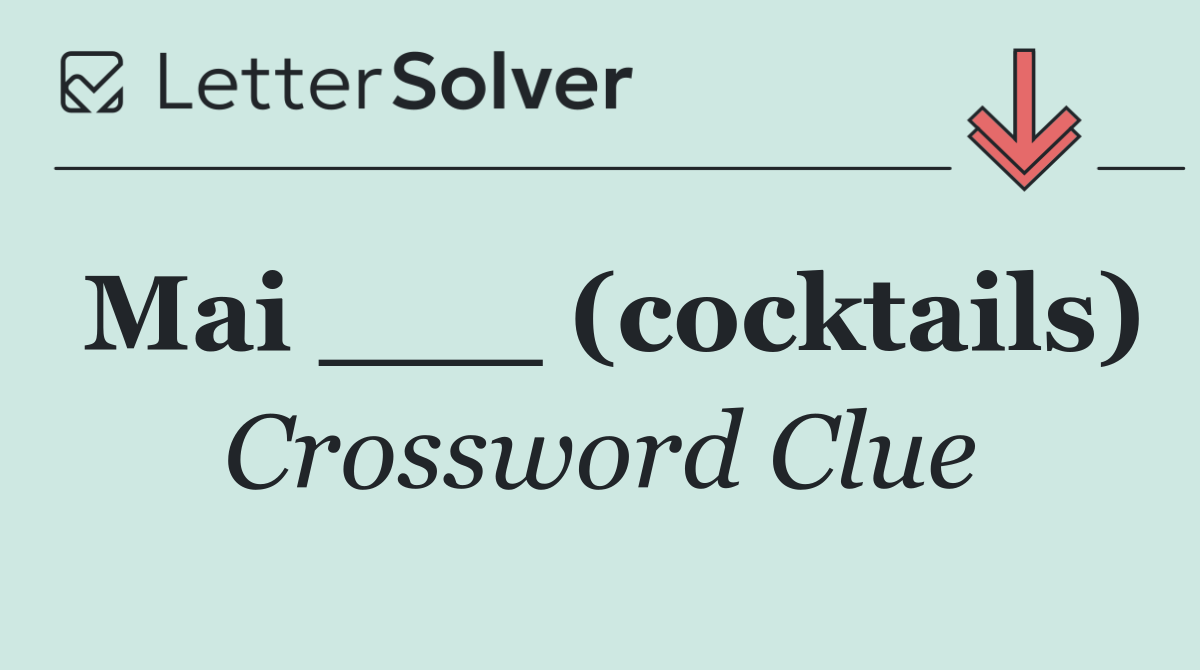 Mai ___ (cocktails)