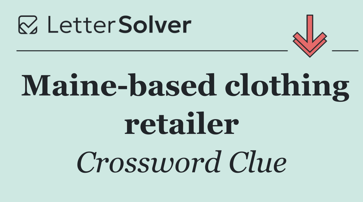 Maine based clothing retailer