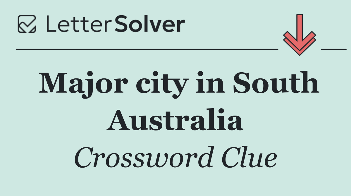 Major city in South Australia