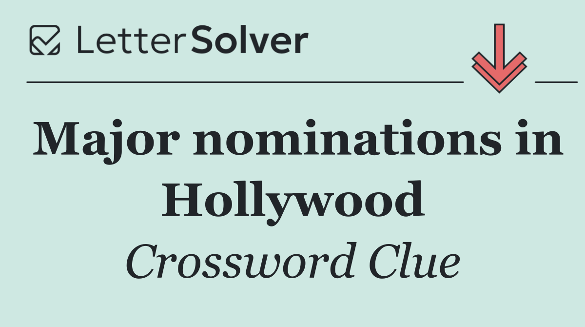 Major nominations in Hollywood