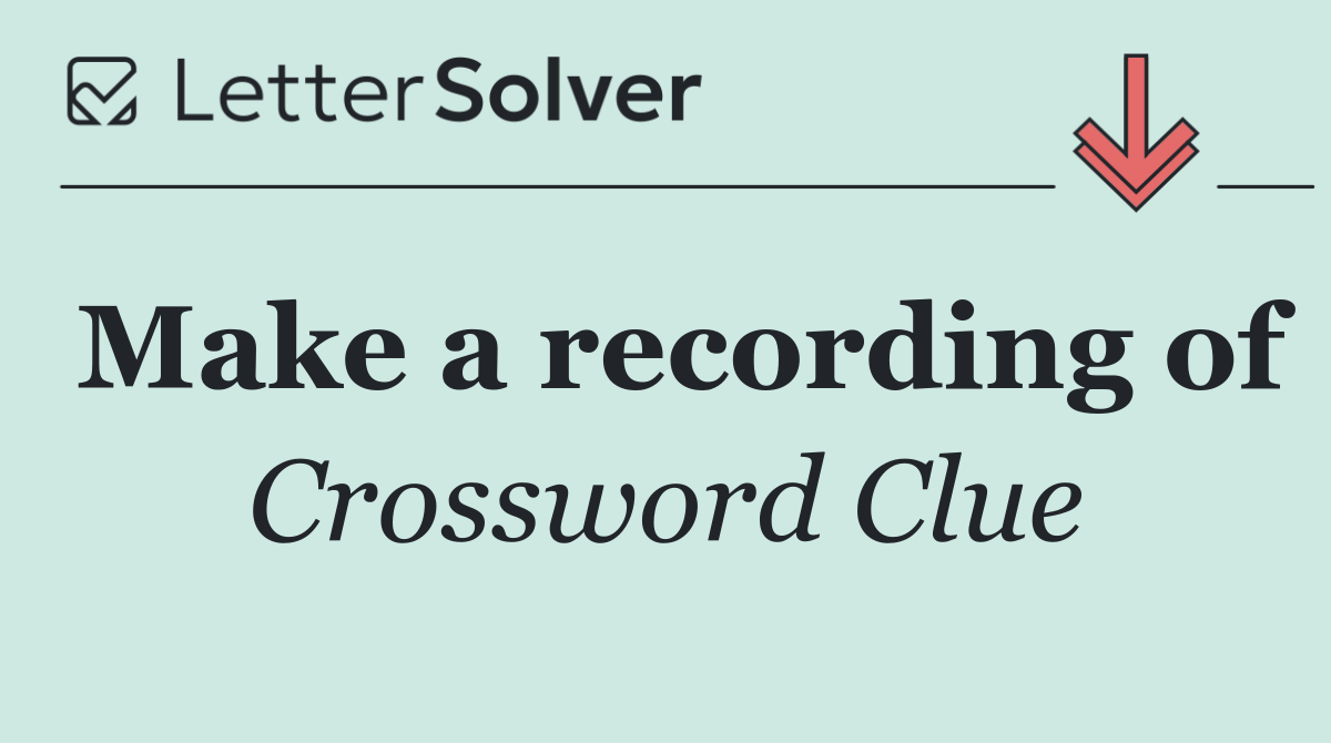 Make a recording of