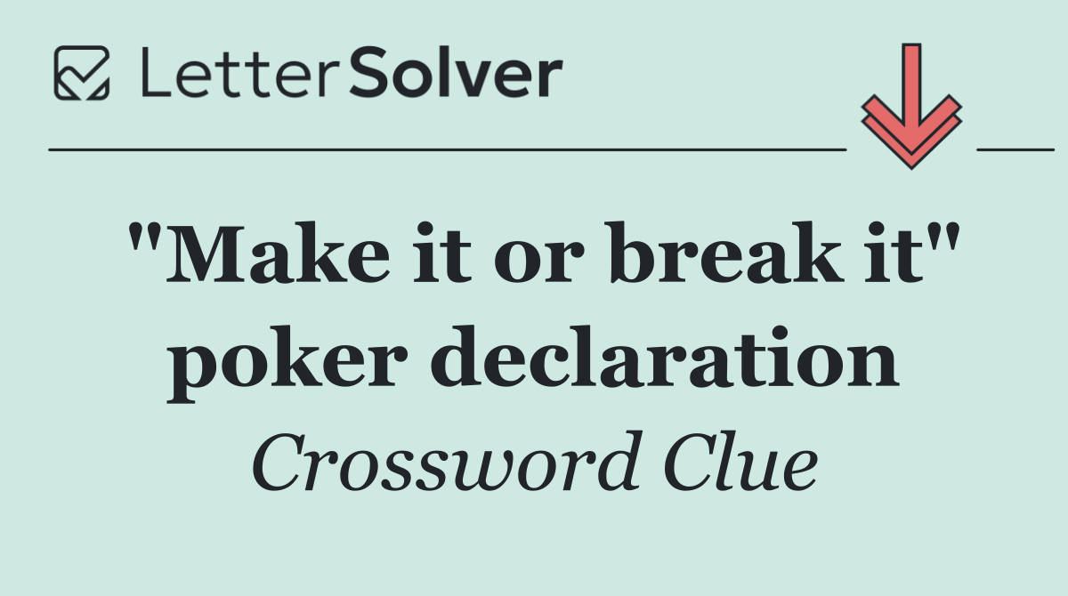 "Make it or break it" poker declaration