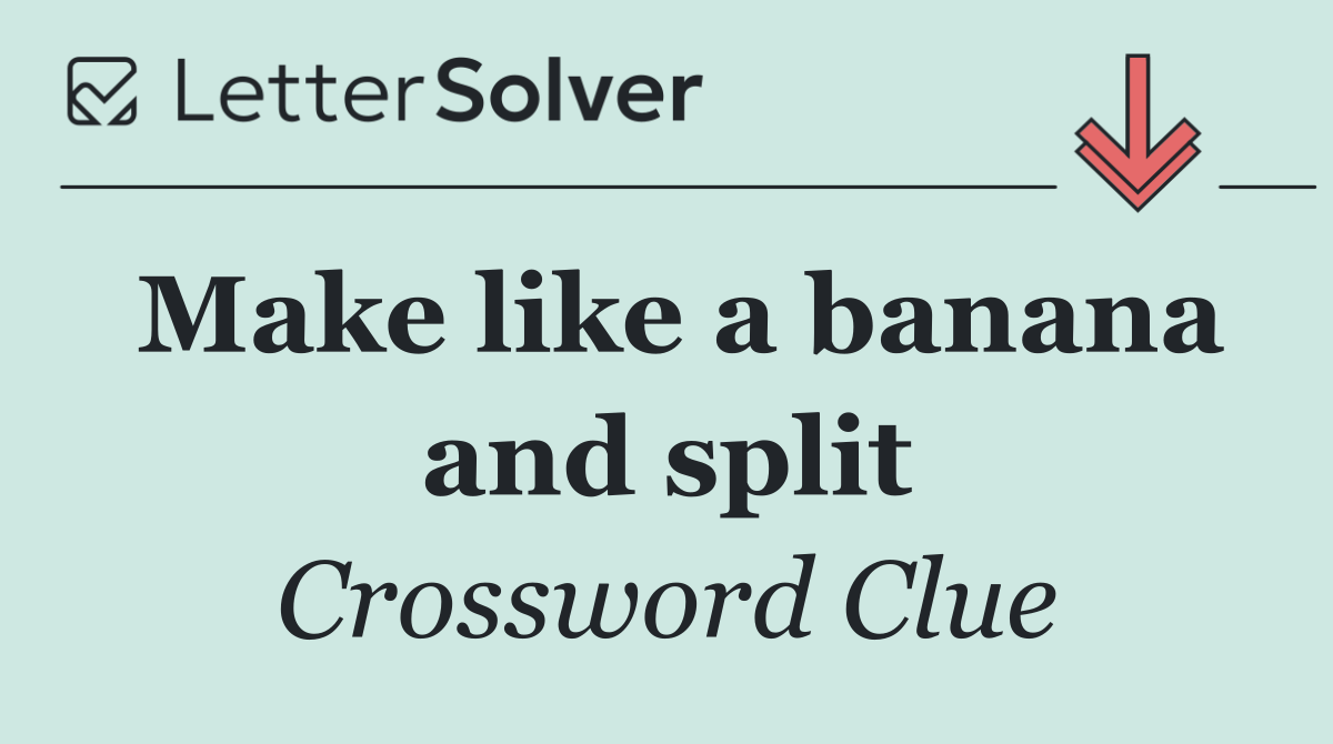 Make like a banana and split