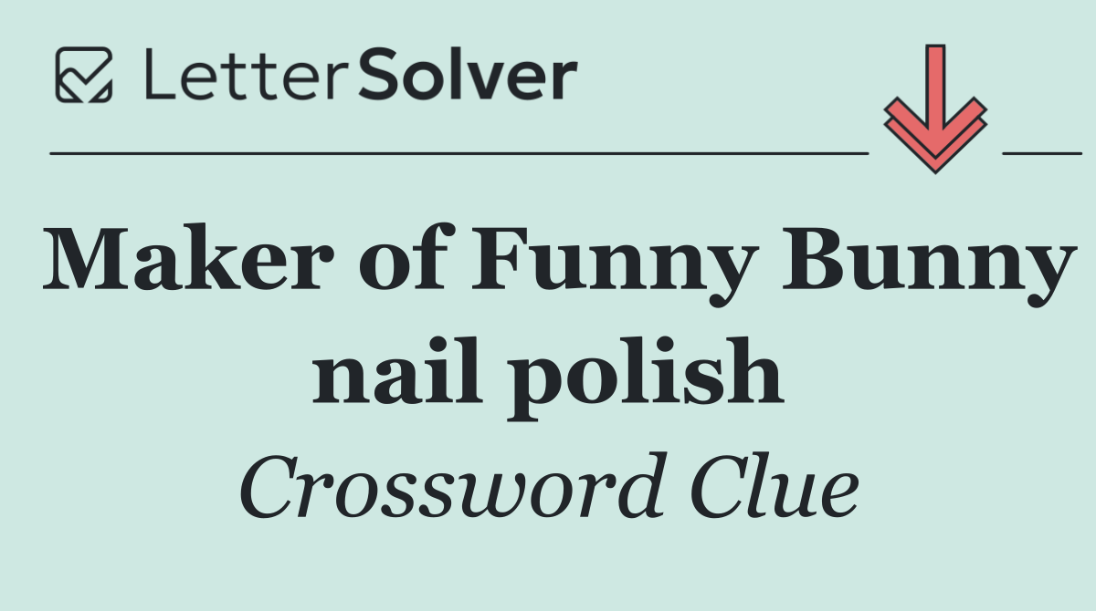 Maker of Funny Bunny nail polish
