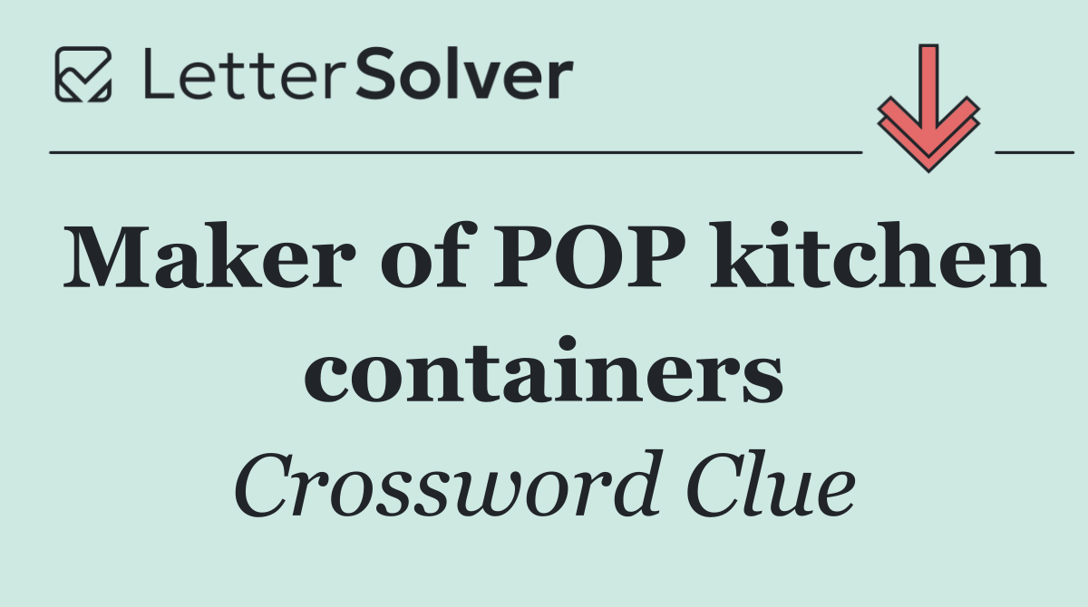 Maker of POP kitchen containers
