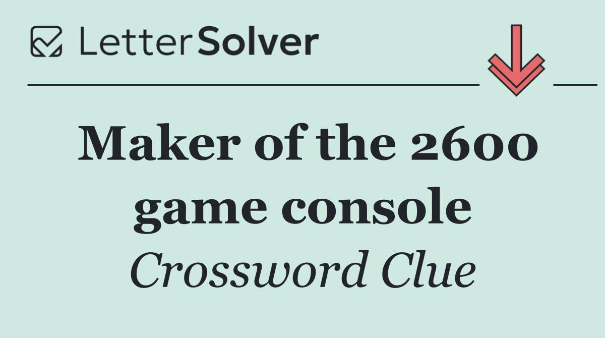 Maker of the 2600 game console