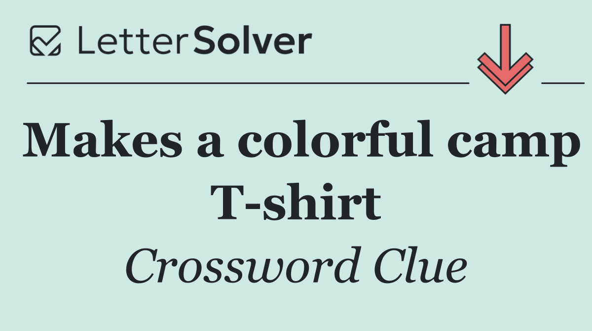 Makes a colorful camp T shirt