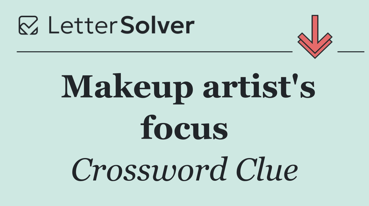 Makeup artist's focus
