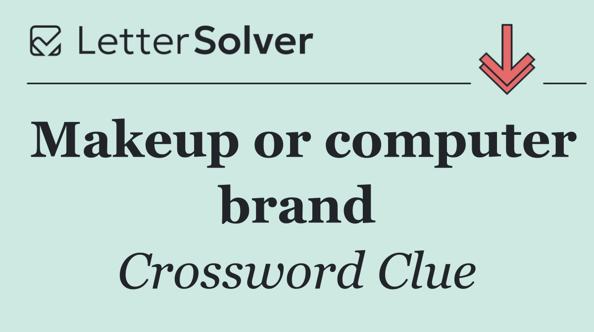 Makeup or computer brand