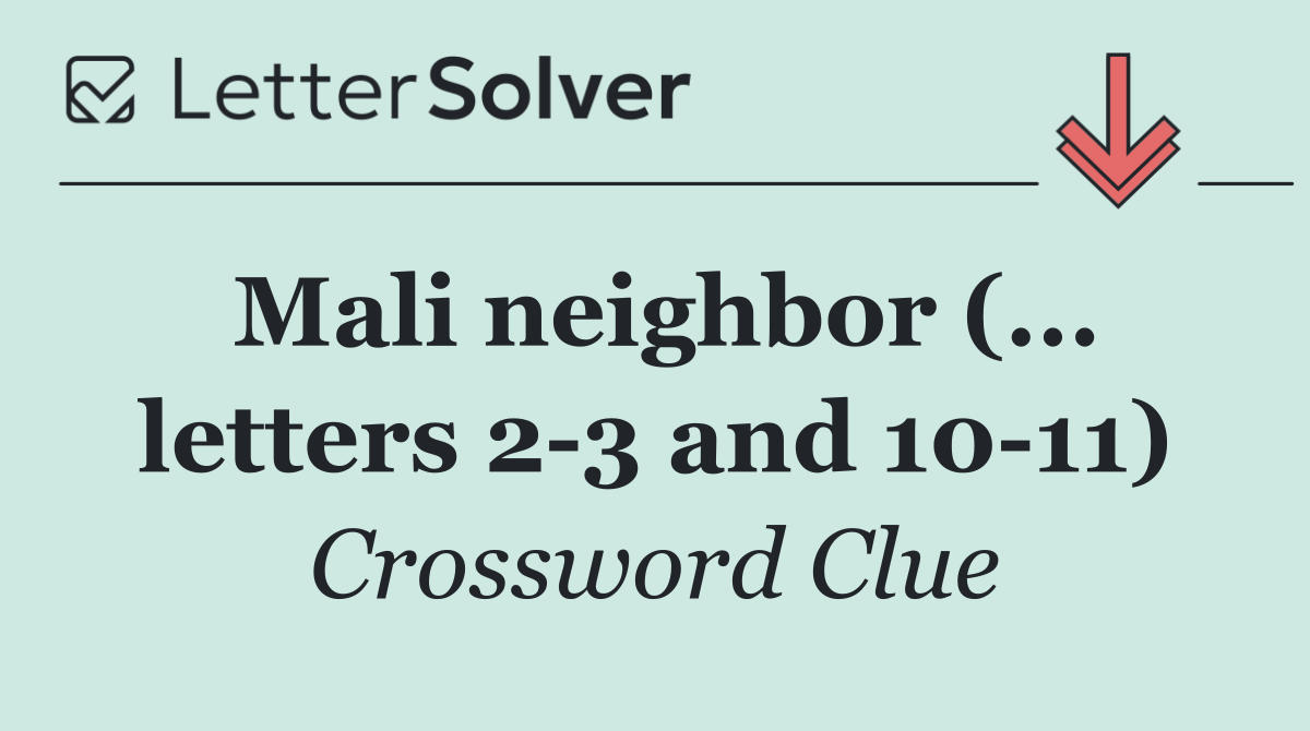 Mali neighbor (... letters 2 3 and 10 11)