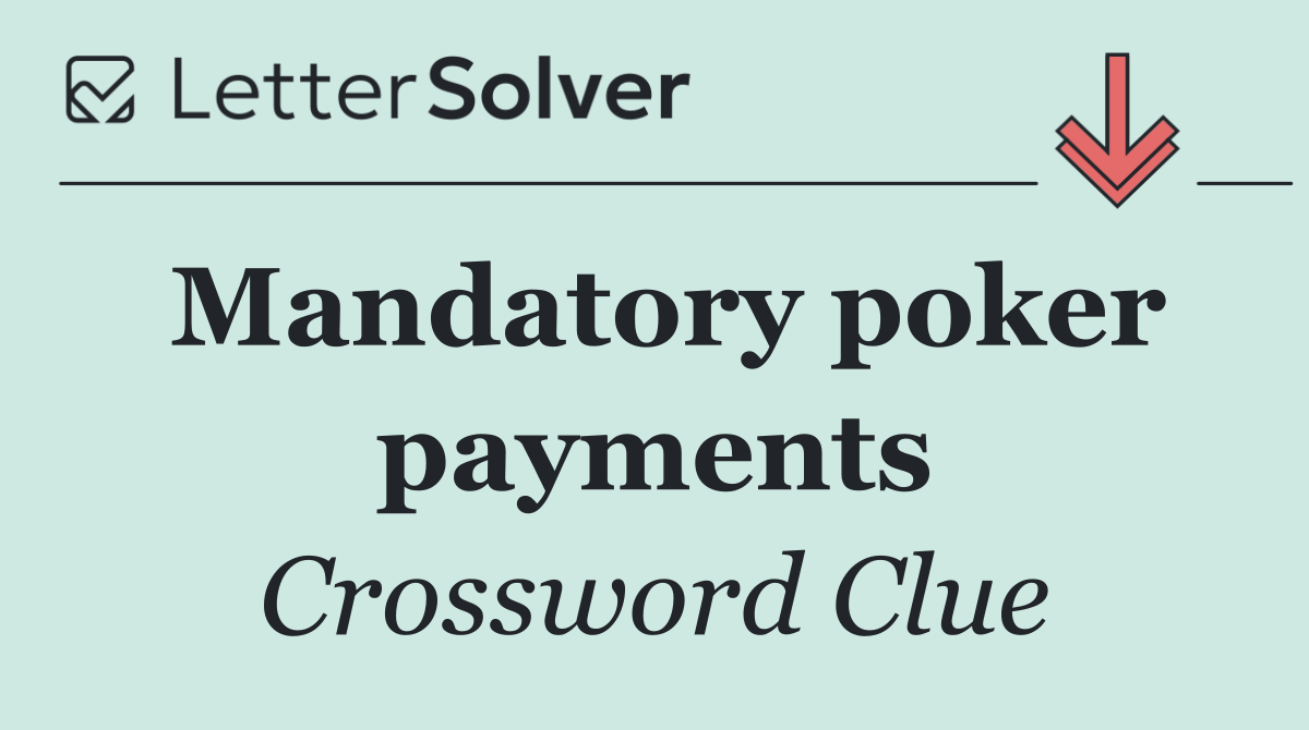 Mandatory poker payments