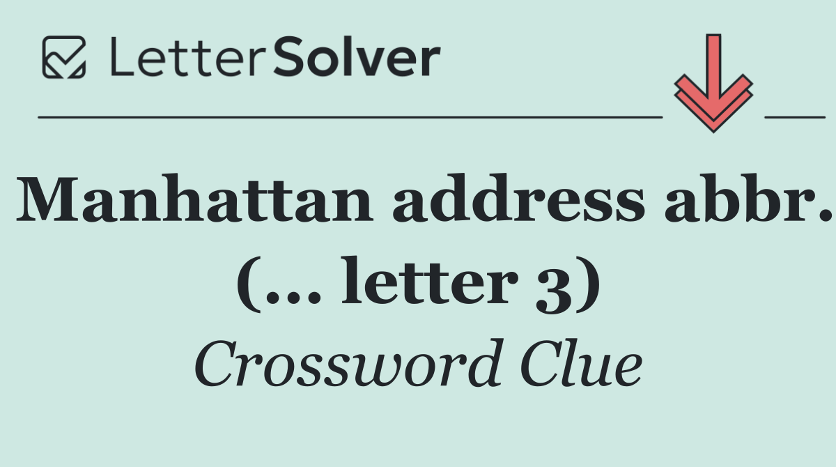 Manhattan address abbr. (... letter 3)