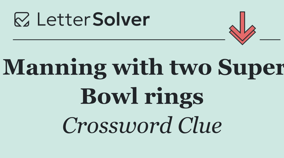 Manning with two Super Bowl rings