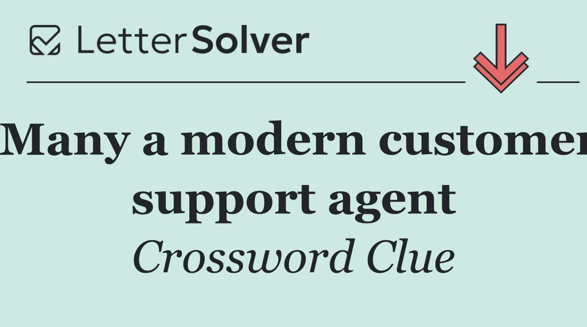 Many a modern customer support agent
