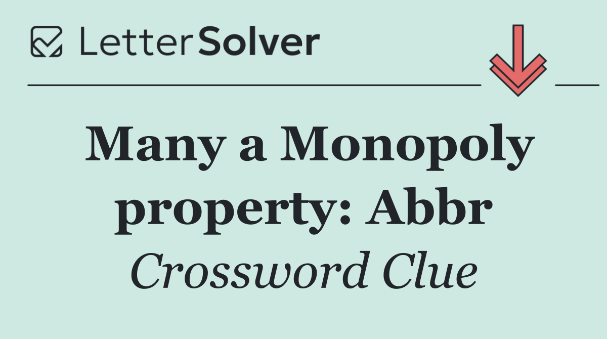 Many a Monopoly property: Abbr