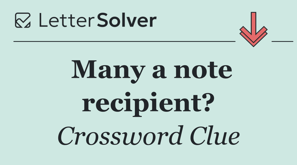 Many a note recipient?