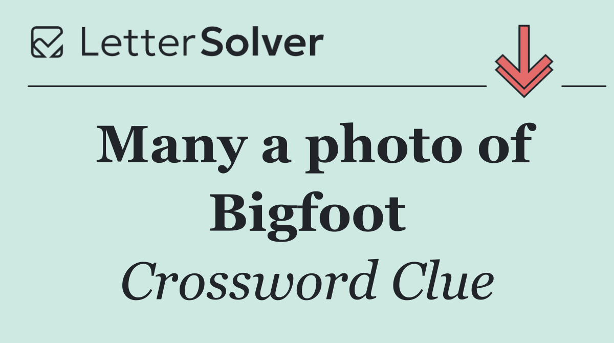 Many a photo of Bigfoot