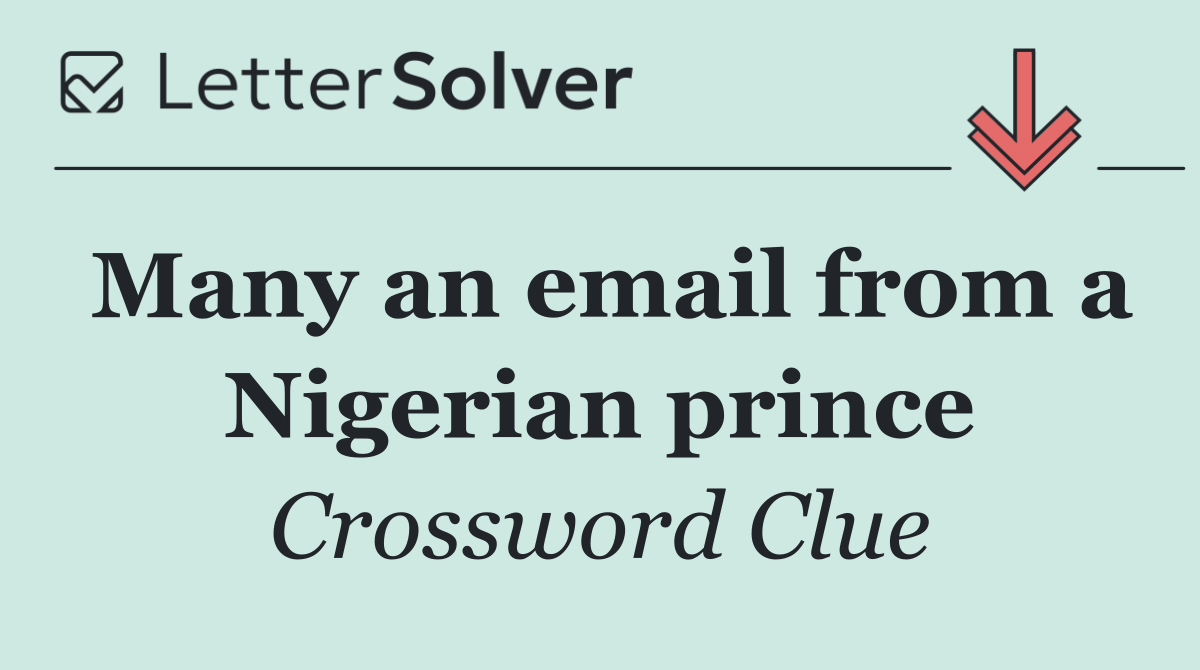 Many an email from a Nigerian prince
