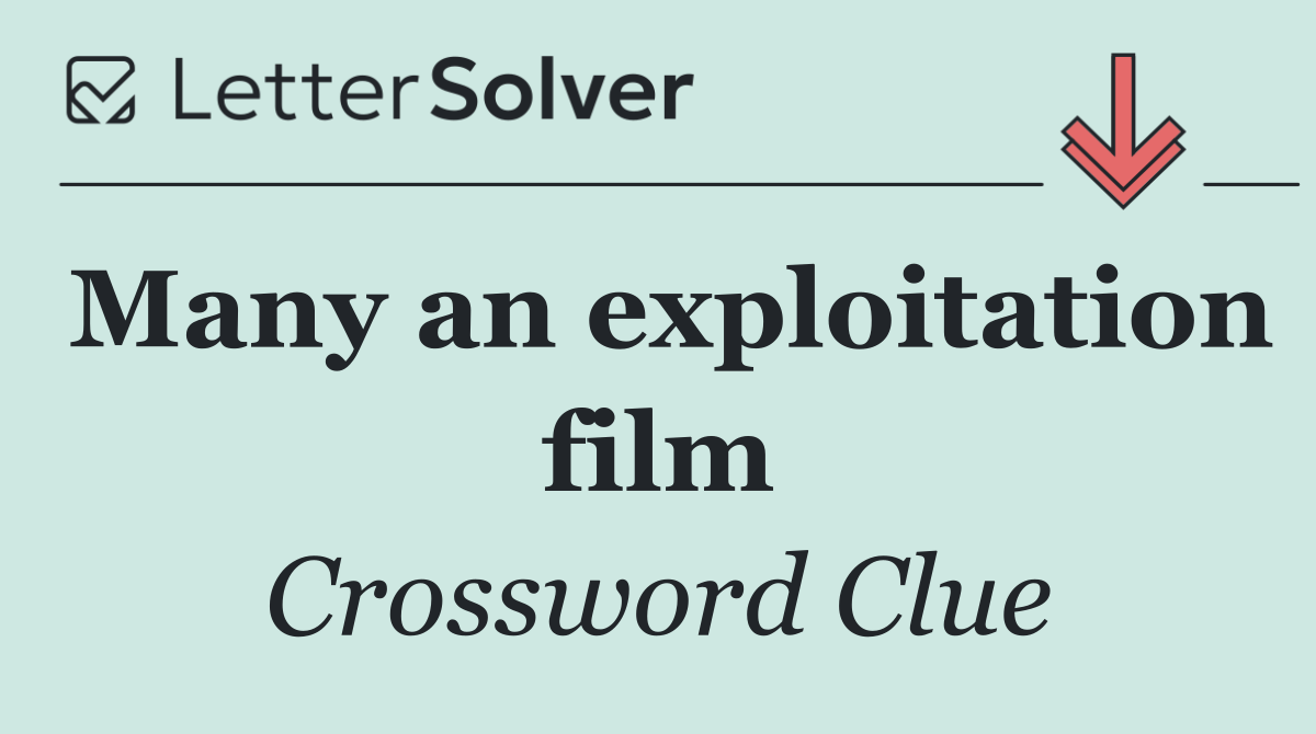 Many an exploitation film