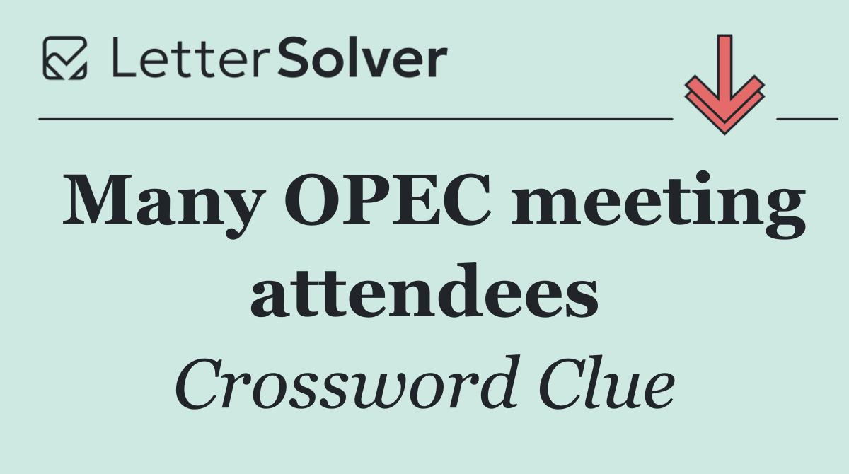 Many OPEC meeting attendees