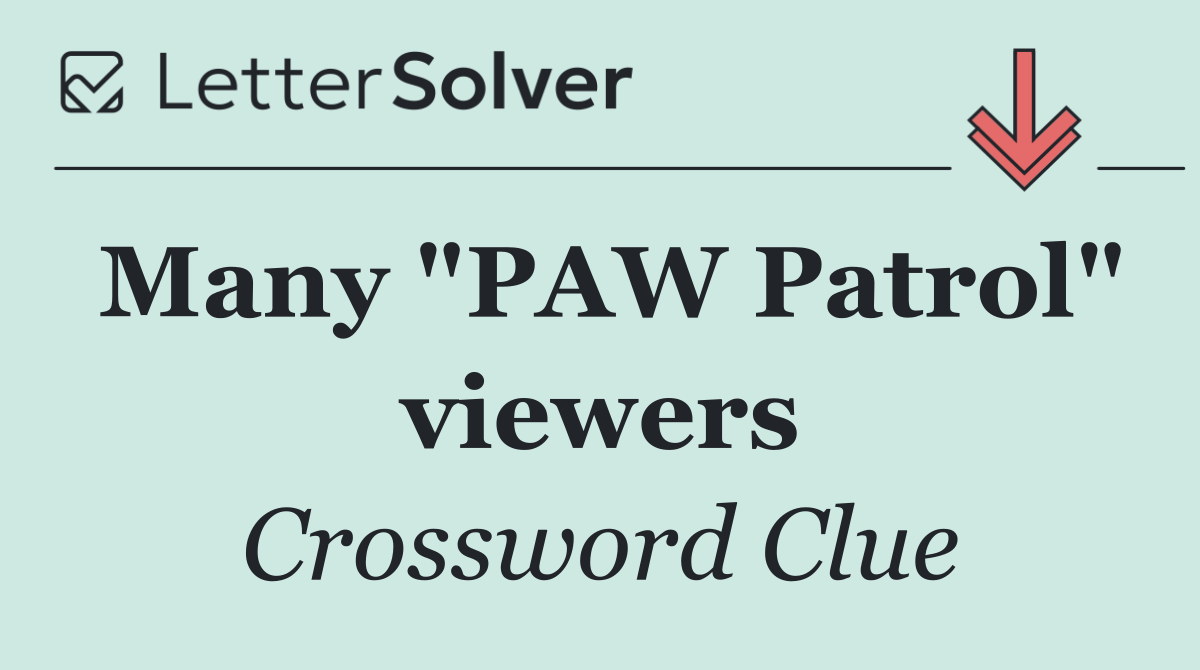 Many "PAW Patrol" viewers