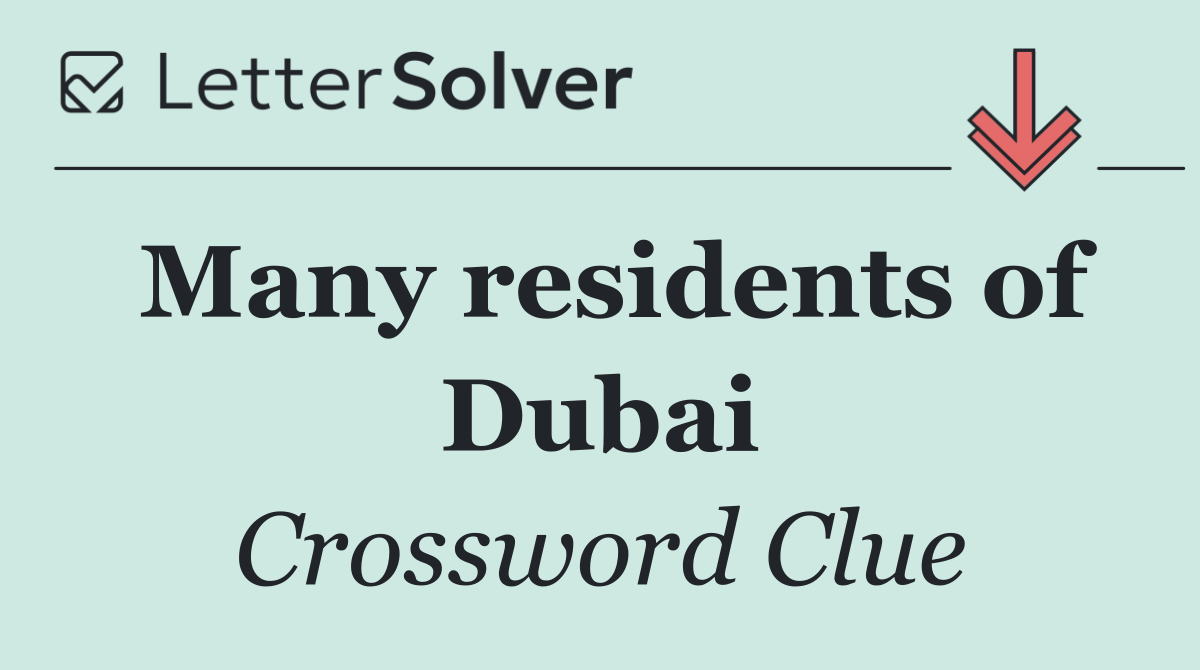 Many residents of Dubai