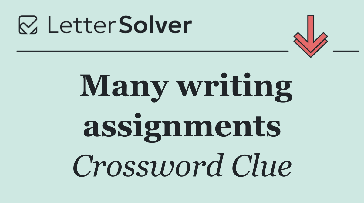 Many writing assignments