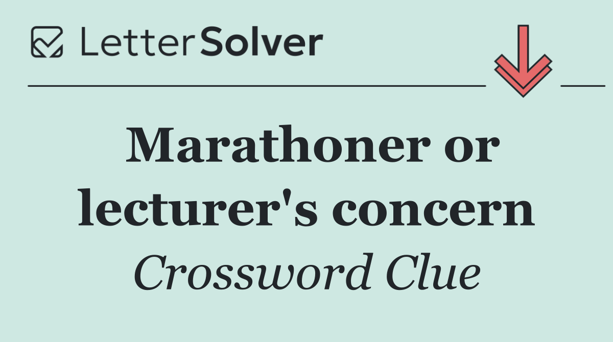 Marathoner or lecturer's concern