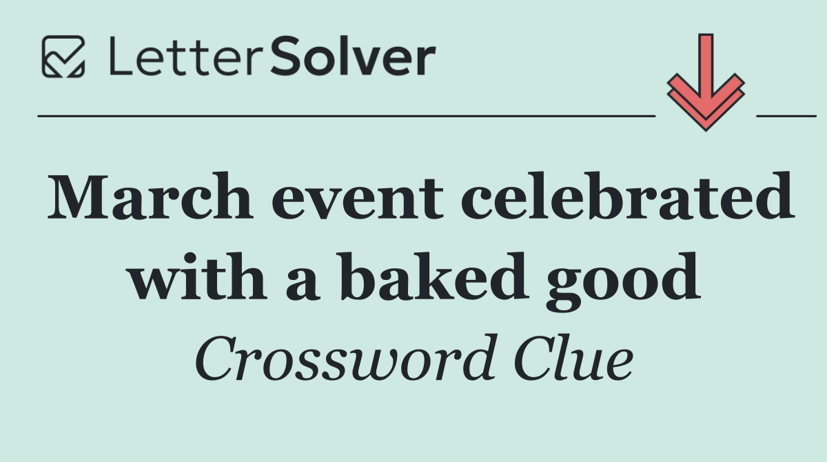 March event celebrated with a baked good