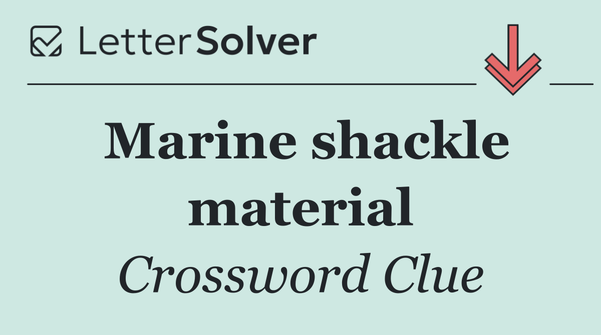 Marine shackle material