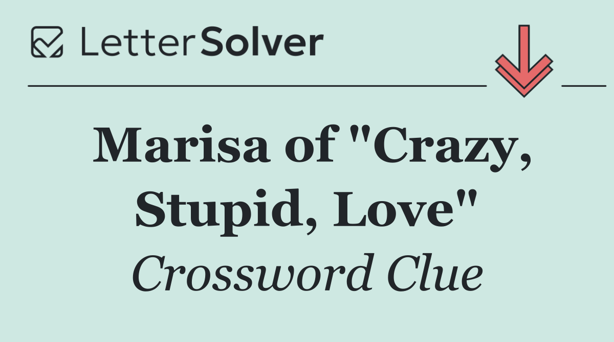 Marisa of "Crazy, Stupid, Love"