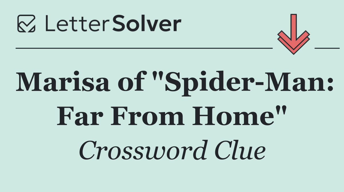 Marisa of "Spider Man: Far From Home"