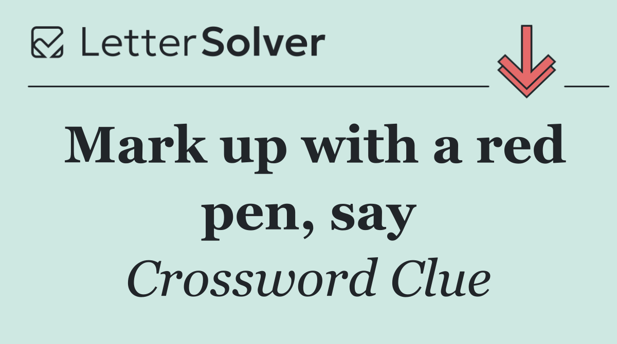 Mark up with a red pen, say