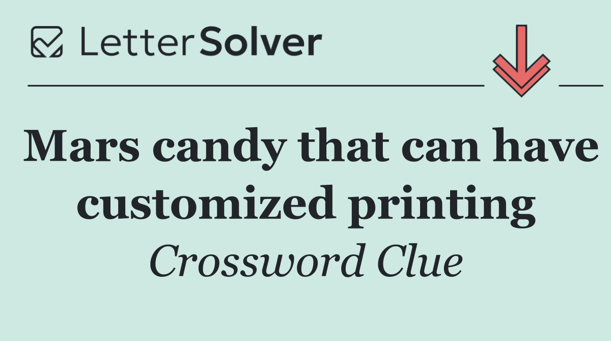 Mars candy that can have customized printing