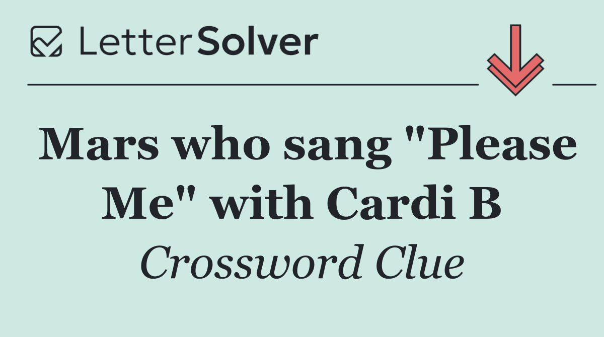 Mars who sang "Please Me" with Cardi B