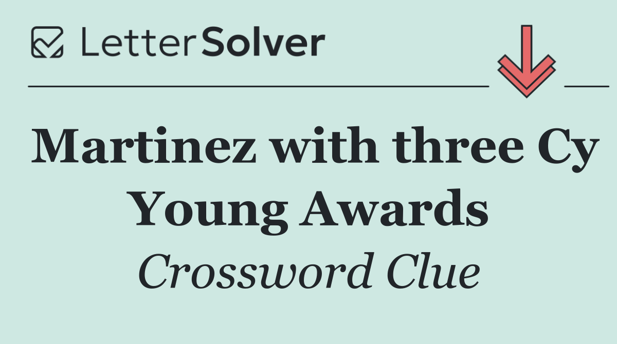 Martinez with three Cy Young Awards