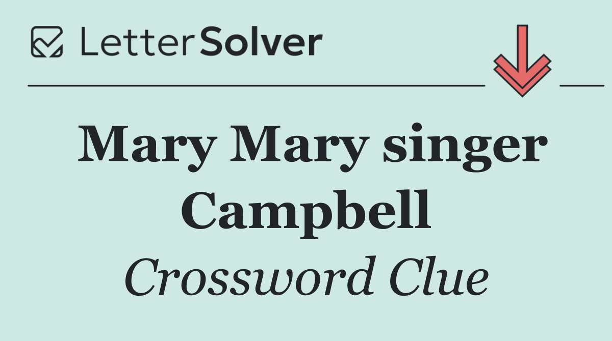 Mary Mary singer Campbell