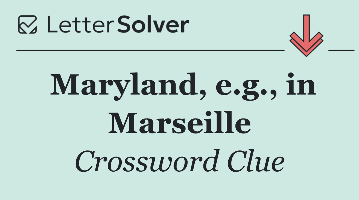 Maryland, e.g., in Marseille